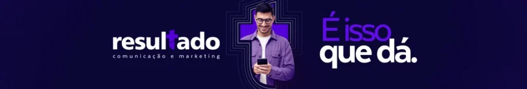 Resultado Comunicação e Marketing - É isso que dá!